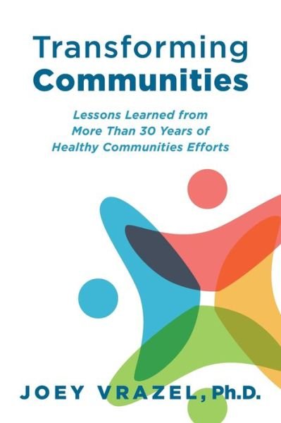 Transforming Communities - Joey Vrazel - Books - Wordzworth Publishing - 9798985209204 - February 4, 2022