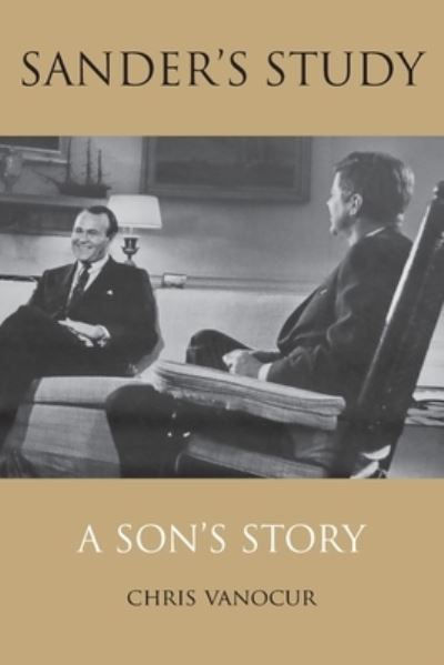 Cover for Chris Vanocur · Sander's Study: A Son's Story (Paperback Book) (2022)