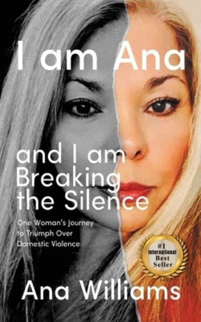 Ana Williams · I am Ana and I am Breaking the Silence (Paperback Book) (2022)