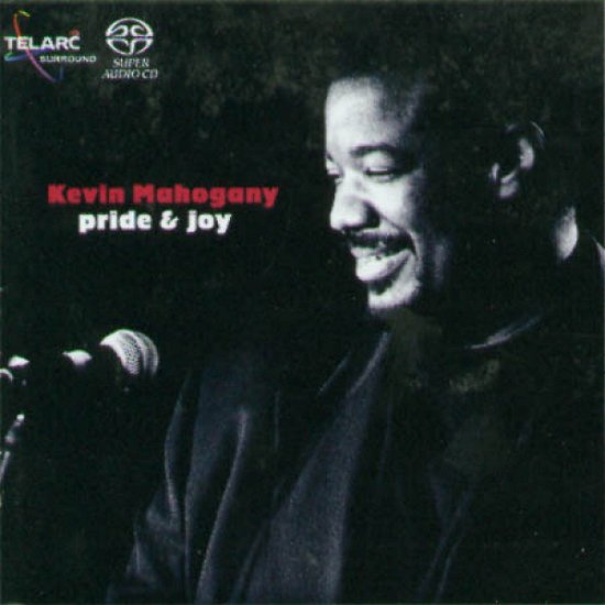 Pride & Joy - Mahogany Kevin - Music - Telarc - 0089408354205 - December 18, 2008