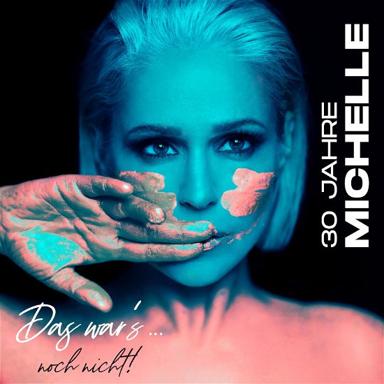 Cover for Michelle · 30 Jahre Michelle-das War's... Noch Nicht! (CD) (2022)