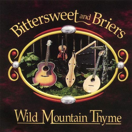 Cover for Bittersweet &amp; Briers · Wild Mountain Thyme (CD) (2003)