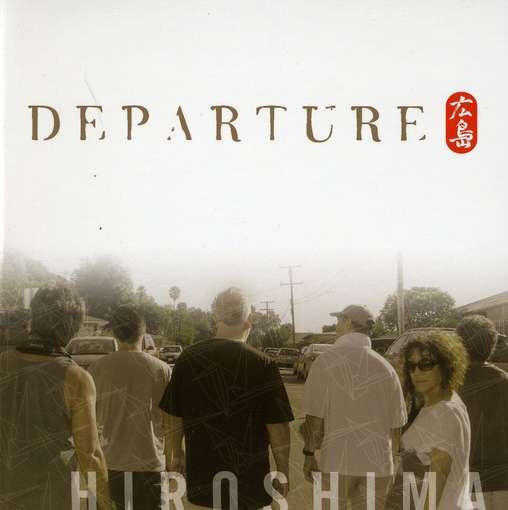 Cover for Hiroshima · Departure (CD) (2012)