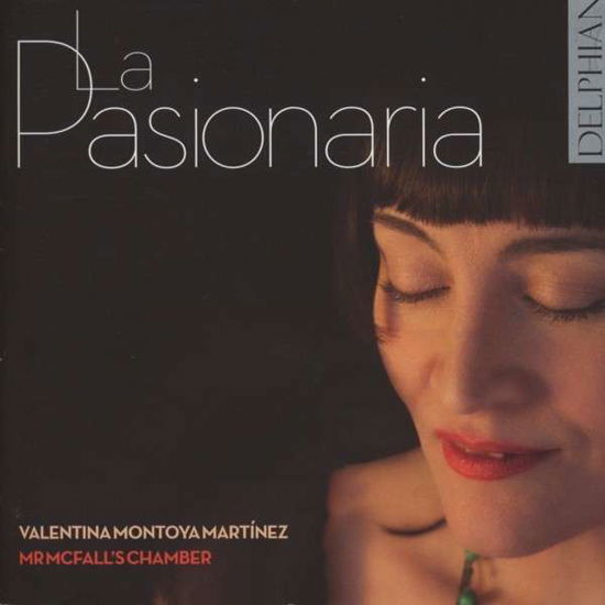 La Pasionaria - Valentina Montoya Martinez / Mr Mcfalls Chamber - Musiikki - HARMONIA MUNDI - 0801918341205 - tiistai 13. elokuuta 2013