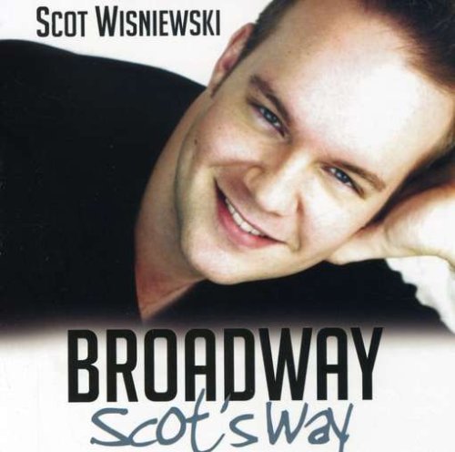 Broadway Scots Way - Scot Wisniewski - Muziek - Srw Music - 0837101113205 - 29 november 2005