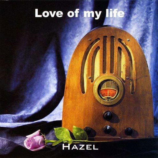 Love of My Life - Hazel - Musik - Hazel - 0884502822205 - 5 oktober 2010