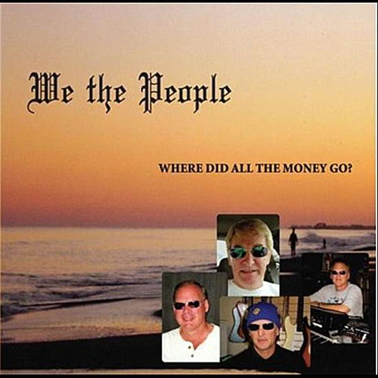 Where Did All the Money Go? - We the People - Music - We the People - 0885767123205 - June 15, 2012