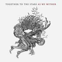 Cover for Together To The Stars · As We Wither (Ltd.digi) (CD) [Limited edition] [Digipak] (2020)