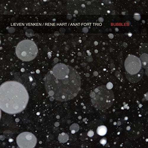 Cover for Venken, Lieven &amp; Rene Hart &amp; Anat Fort -Trio- · Bubbles (CD) [Digipak] (2019)