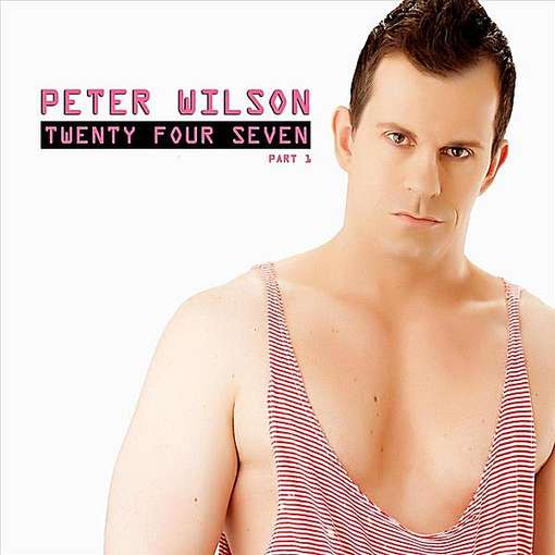 Cover for Peter Wilson · Twenty Four Seven Pt. 1 (CD) (2011)