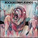 Cover for Rock Destroy Legends · Lions in Norway (CD) (2015)