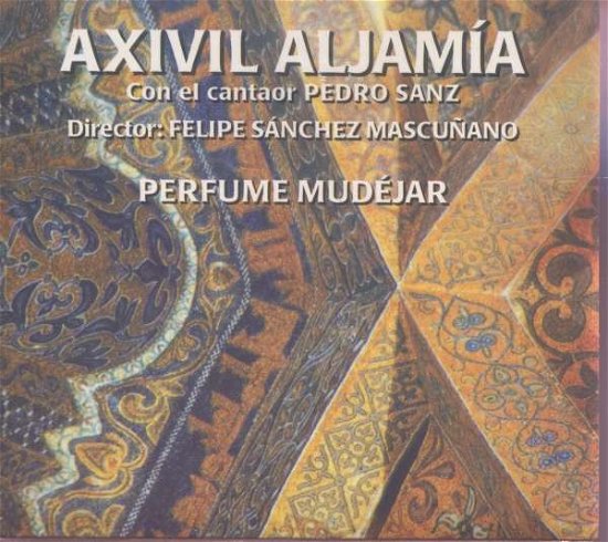Cover for Axivil Aljamia · Perfume Mudejar (CD) (2019)