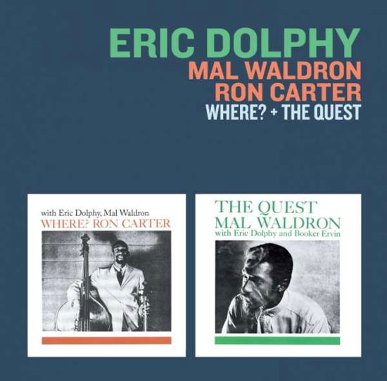 Where? / The Quest - Eric Dolphy / Mal Waldron / Ron Carter - Musiikki - ESSENTIAL JAZZ CLASSICS - 8436559465205 - torstai 21. kesäkuuta 2018