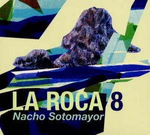 La Roca 8 - Nacho Sotomayor - Música - BLANCO Y NEGRO - 8437010354205 - 27 de junho de 2011