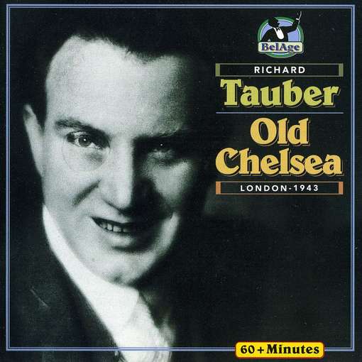 Old Chelsea - Richard Tauber - Music - BELAGE - 8712177019205 - May 3, 2013