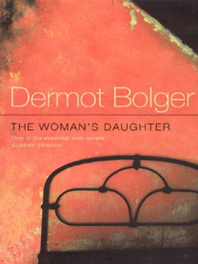 Cover for Dermot Bolger · The Woman's Daughter (Paperback Book) [New edition] (2003)