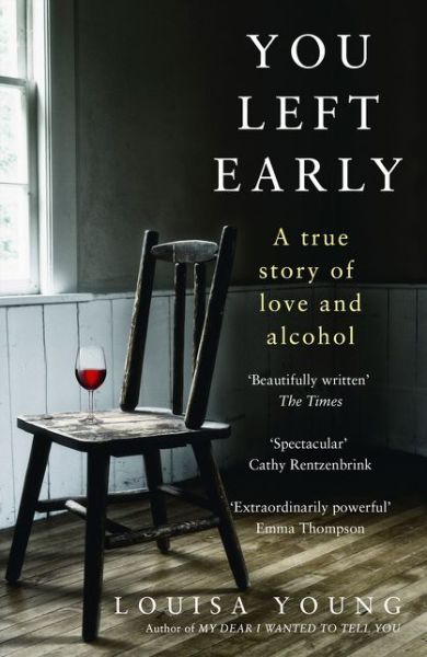 Cover for Louisa Young · You Left Early: A True Story of Love and Alcohol (Paperback Book) (2019)