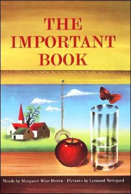 The Important Book - Margaret Wise Brown - Bøker - HarperCollins - 9780060207205 - 19. mai 1999