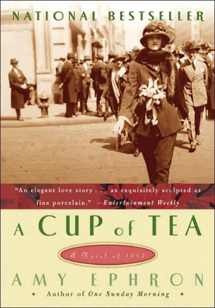 Cover for Amy Ephron · A Cup Of Tea: A Novel Of 1917 (Paperback Book) [Reprint edition] (2022)