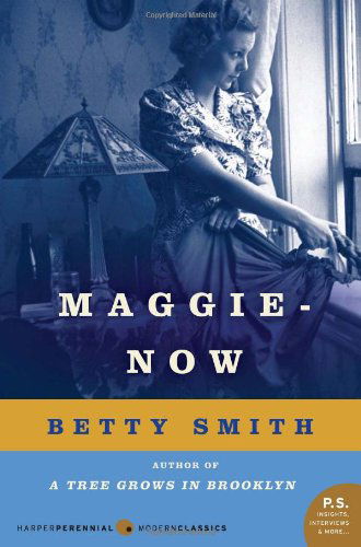 Maggie-Now: A Novel - Betty Smith - Livros - HarperCollins - 9780062120205 - 5 de maio de 2020