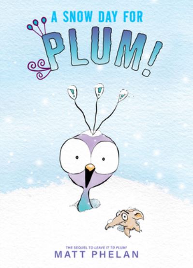 Cover for Matt Phelan · A Snow Day for Plum! (Hardcover Book) (2023)