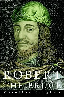 Robert The Bruce - Caroline Bingham - Kirjat - Little, Brown Book Group - 9780094800205 - torstai 9. syyskuuta 1999