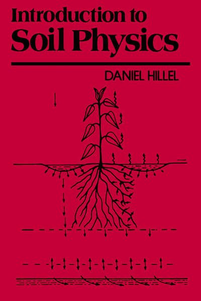 Cover for Hillel, Daniel (Dept. of Plant and Soil Sciences, University of Massachusetts, U.S.A.) · Introduction to Soil Physics (Hardcover Book) (1982)