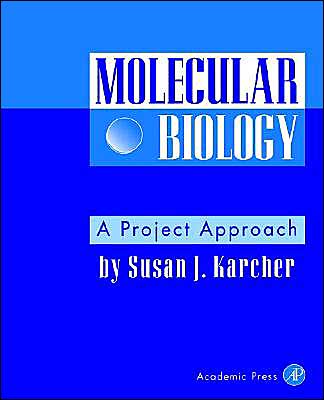 Cover for Karcher, Susan J. (Purdue University, West Lafayette, Indiana, U.S.A.) · Molecular Biology: A Project Approach (Paperback Book) (1995)