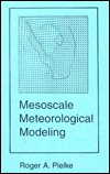 Cover for Pielke, Roger A. (Colorado State University at Fort Collins, USA) · Mesoscale Meteorological Modeling (Hardcover bog) (1984)