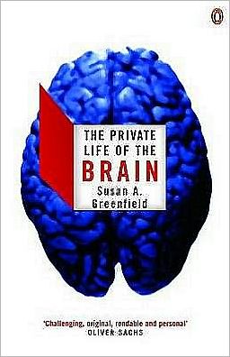 Cover for Baroness Susan Greenfield · The Private Life of the Brain (Paperback Book) (2002)