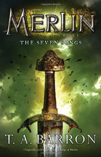 Cover for T. A. Barron · The Seven Songs: Book 2 (Merlin) (Paperback Book) [Reprint edition] (2011)