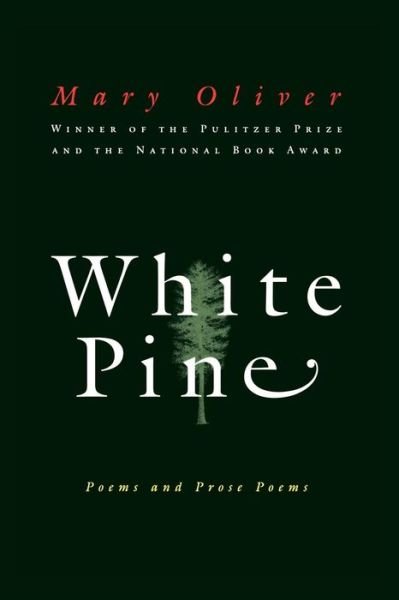 Cover for Mary Oliver · White Pine: Poems and Prose Poems (Paperback Bog) (1994)
