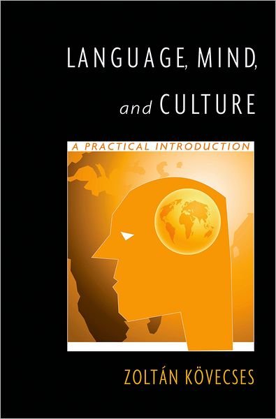 Cover for Kovecses, Zoltan (Professor of Linguistics, Department of American Studies, Professor of Linguistics, Department of American Studies, Eotvos Lorand University, Hungary) · Language, Mind, and Culture: A Practical Introduction (Taschenbuch) (2006)