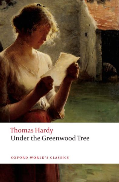 Cover for Thomas Hardy · Under the Greenwood Tree - Oxford World's Classics (Paperback Book) [2 Revised edition] (2013)