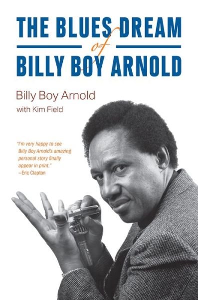 Cover for Billy Boy Arnold · The Blues Dream of Billy Boy Arnold - Chicago Visions and Revisions (Gebundenes Buch) (2021)