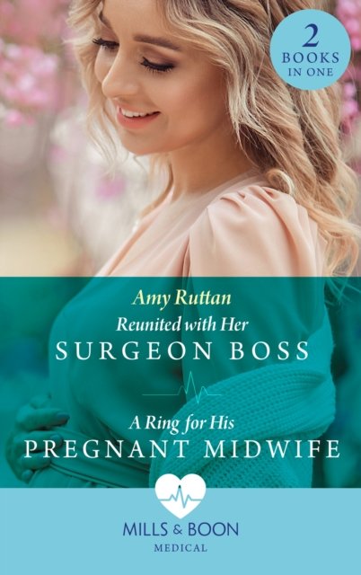 Amy Ruttan · Reunited With Her Surgeon Boss / A Ring For His Pregnant Midwife: Reunited with Her Surgeon Boss (Caribbean Island Hospital) / a Ring for His Pregnant Midwife (Caribbean Island Hospital) (Paperback Bog) (2022)