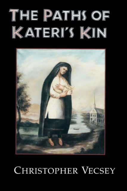 Cover for Christopher Vecsey · The Paths of Kateri's Kin - American Indian Catholics (Gebundenes Buch) (1998)