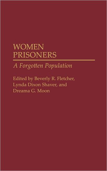 Cover for Beverly R. Fletcher · Women Prisoners: A Forgotten Population (Hardcover Book) (1993)