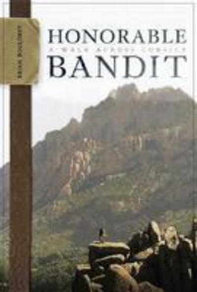 Cover for Brian Bouldrey · Honorable Bandit: A Walk Across Corsica (Inbunden Bok) (2007)