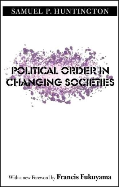 Cover for Samuel P. Huntington · Political Order in Changing Societies - The Henry L. Stimson Lectures (Paperback Bog) (2006)
