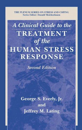 A Clinical Guide to the Treatmen - Everly - Books - Springer Science+Business Media - 9780306466205 - July 1, 2002