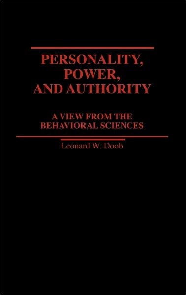 Cover for Leonard W. Doob · Personality, Power, and Authority: A View From the Behavioral Sciences (Inbunden Bok) (1983)