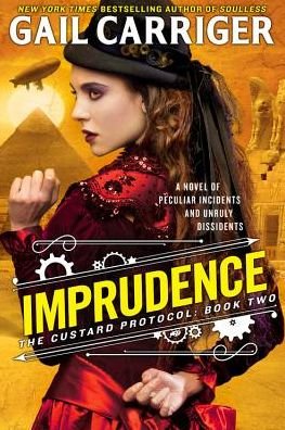 Cover for Gail Carriger · Imprudence (The Custard Protocol) (Taschenbuch) (2017)