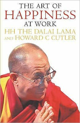 The Art Of Happiness At Work - The Dalai Lama - Bücher - Hodder & Stoughton - 9780340831205 - 15. August 2005