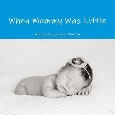 Cover for Jennifer Warren · When Mommy Was Little (Paperback Book) (2019)