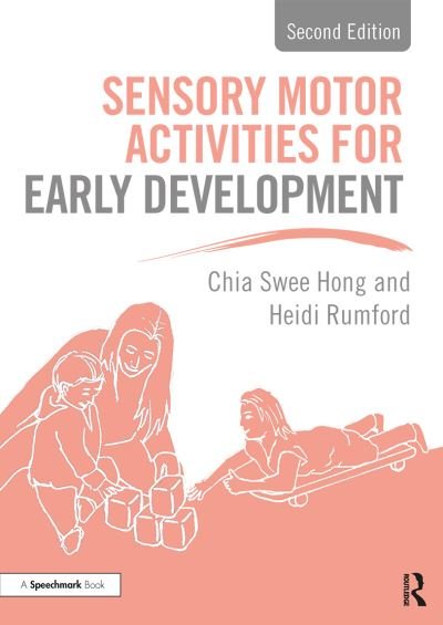 Sensory Motor Activities for Early Development: A Practical Resource - Chia Swee Hong - Livros - Taylor & Francis Ltd - 9780367281205 - 8 de setembro de 2020