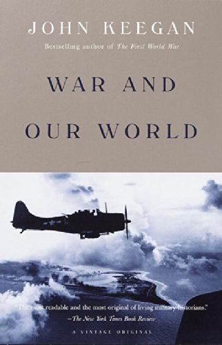 Cover for John Keegan · War and Our World (Taschenbuch) [1st Vintage Books Ed edition] (2001)