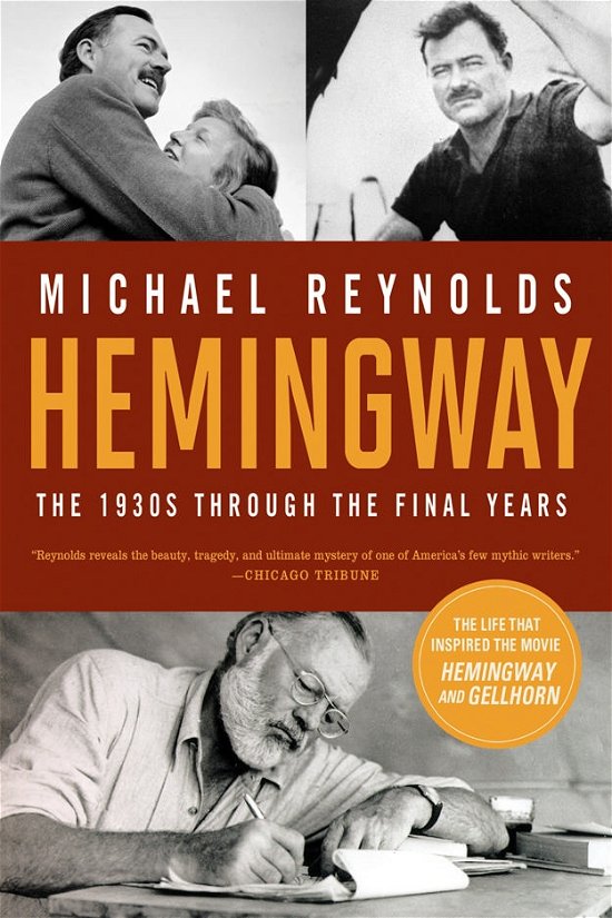 Cover for Michael Reynolds · Hemingway: The 1930s through the Final Years - Movie Tie-in Editions (Taschenbuch) [Movie Tie-in edition] (2012)