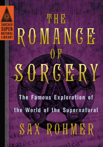 Cover for Sax Rohmer · Romance of Sorcery: the Famous Exploration of the World of the Supernatural (Paperback Book) (2014)