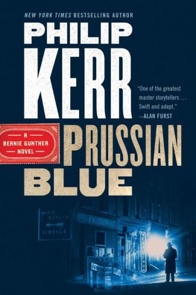 Prussian Blue - A Bernie Gunther Novel - Philip Kerr - Libros - Penguin Publishing Group - 9780399185205 - 13 de marzo de 2018